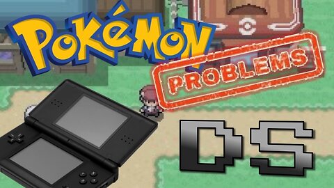 Top 6 Problems with Pokémon on the DS