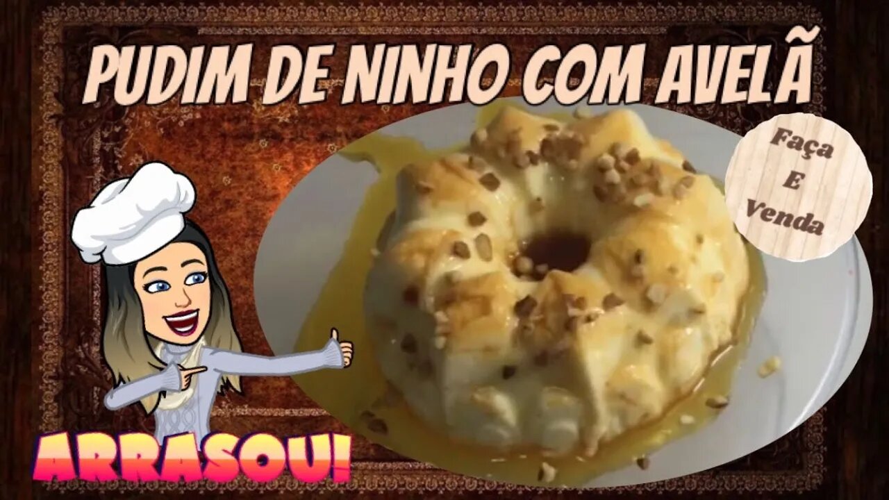 [Faça e Venda] Pudim de Ninho com Avelã | Delicioso, Diferente e Vende Muito