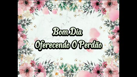 Bom Dia Oferecendo O Perdão