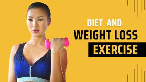 Diet And Exercise For Weight Loss.