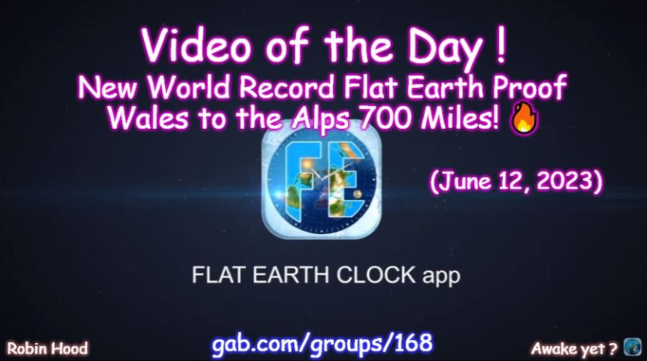 Flat Earth Clock app - Video of the Day (6/12/2023)