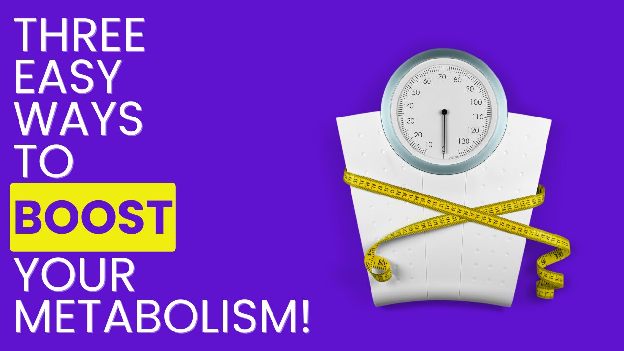 Three EASY ways to boost your METABOLISM!