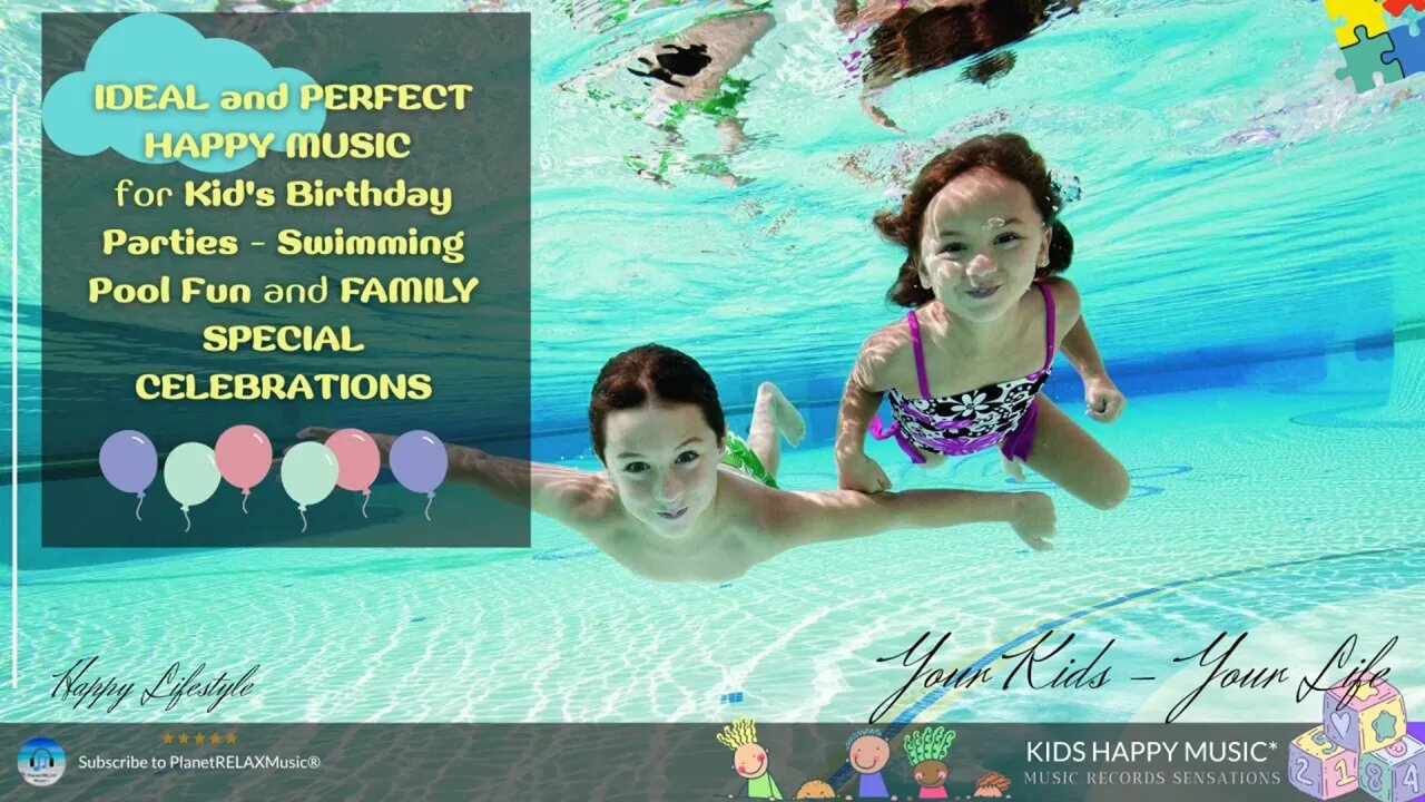 Perfect Music for Kids - Ideal Music for Swimming pool mini parties and Family celebrations.