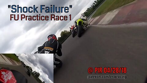 "Shock Failure" FU Practice Race 1 @ PIR 04/28/18 | Irnieracing