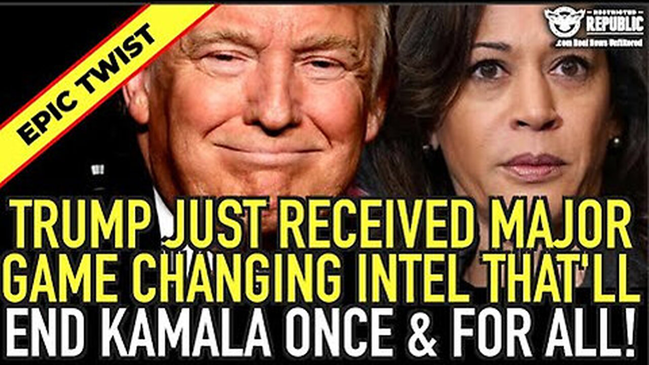 Trump Just Received MAJOR GAME CHANGING Intel That’ll End Kamala Once and For All!