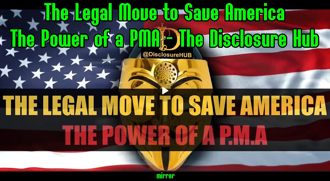 The Legal Move to Save America - The Power of a PMA - The Disclosure Hub