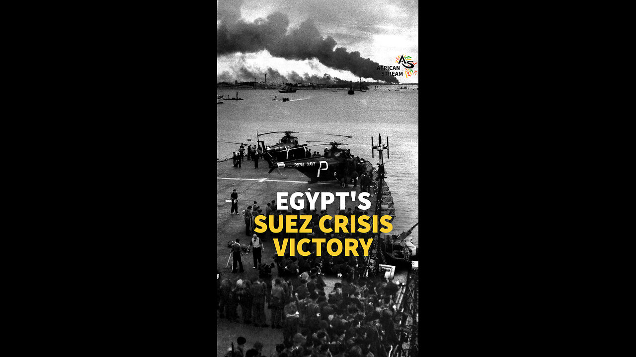 EGYPT'S SUEZ CRISIS VICTORY