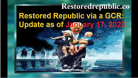 Restored Republic via a GCR Update as of January 17, 2023