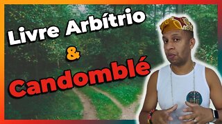 Existe o Livre Arbítrio no Candomblé? - EP#113