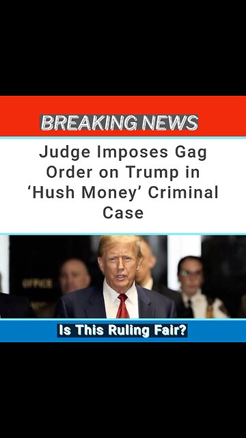 Judge Imposes Gag Order on Trump in 'Hush Money' Criminal Case