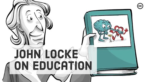 John Locke: Educating Clearly Thinking Minds