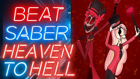 [Beat Saber] Black Gryph0n & Baasik - HEAVEN 2 HELL