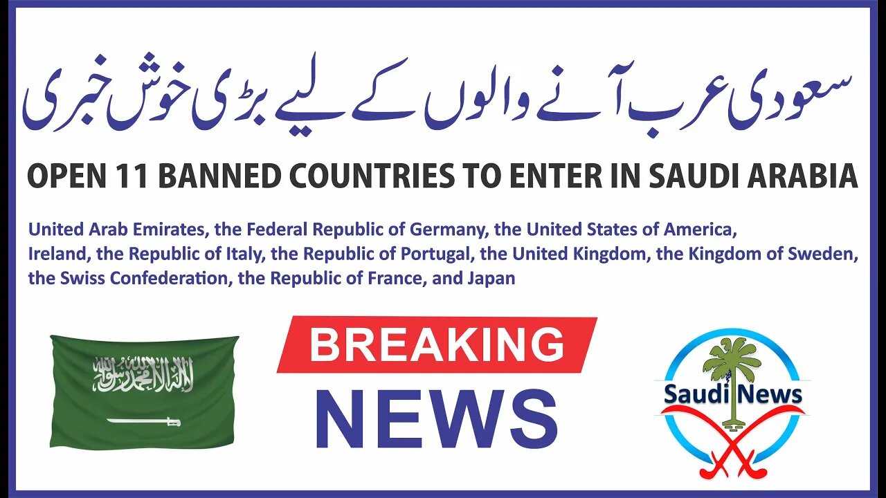 Breaking News!!! Saudi Arabia Open Ban and allow traveler to enter in Saudi Arabia from 11 Countries