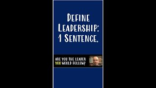 The single best sentence about leadership | (How to define leadership)