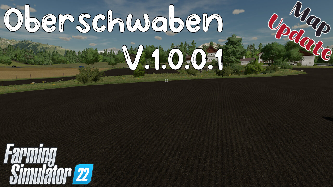 Map Update | Oberschwaben | V.1.0.0.1 | Farming Simulator 22