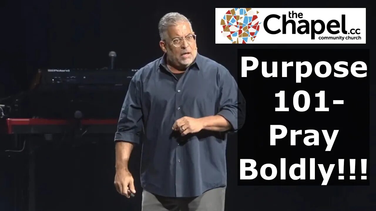 Purpose 101- Pray Boldly theChapel.cc