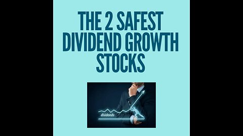 The safest dividend growth stocks