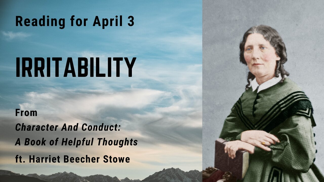 Irritability I: Day 92 readings from "Character And Conduct" - April 3