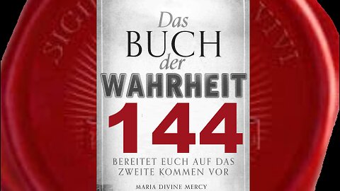 Ihr befindet euch jetzt in der Mitte der Drangsal - (Buch der Wahrheit Nr 144)