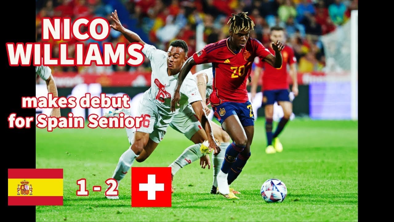 Nico Williams Makes debut for Spain senior