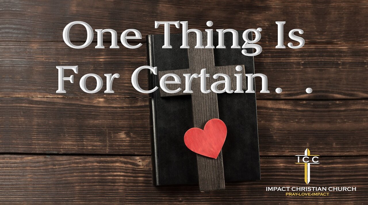 One Thing Is For Certain...