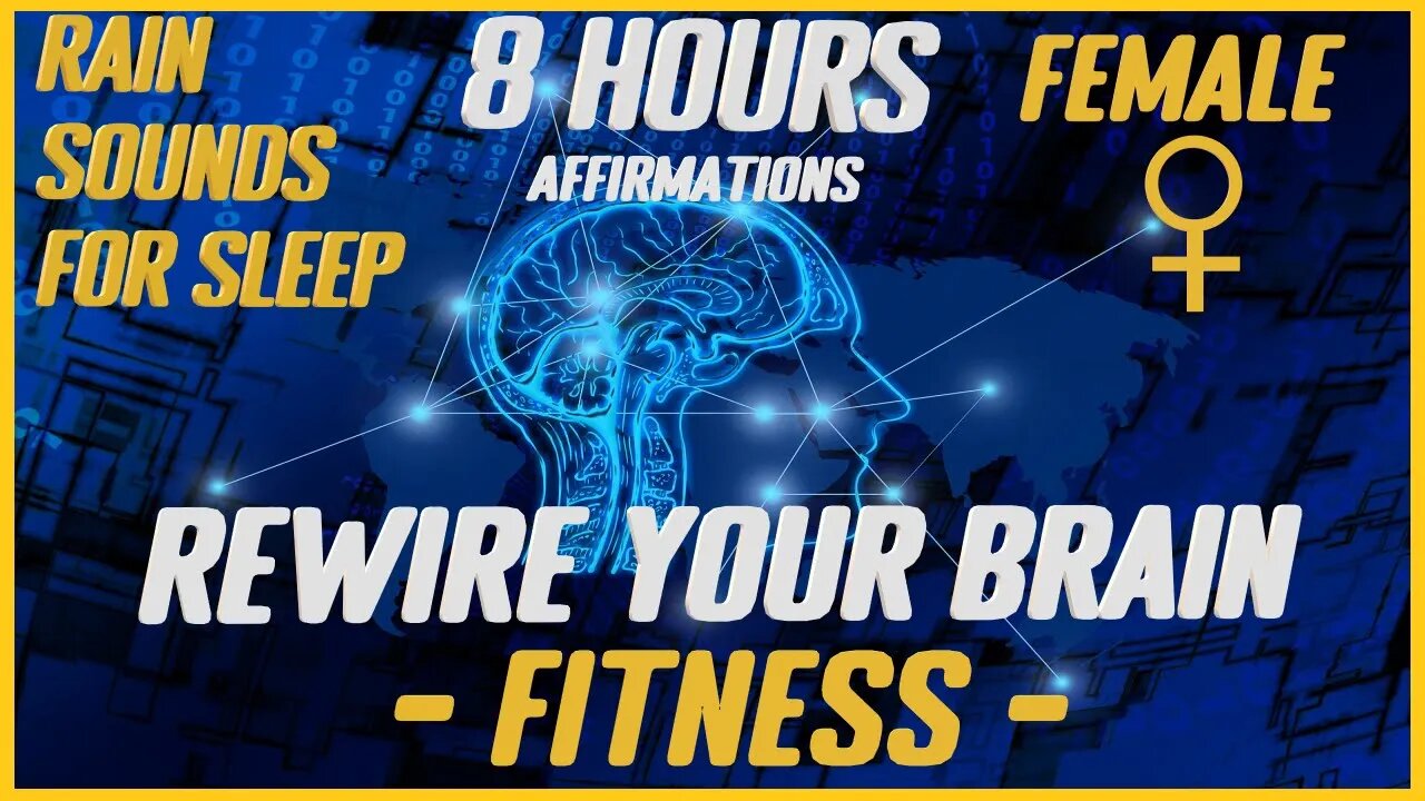 Rewire Your Brain: Fitness Goals |Rain Sounds For Sleep (Female)