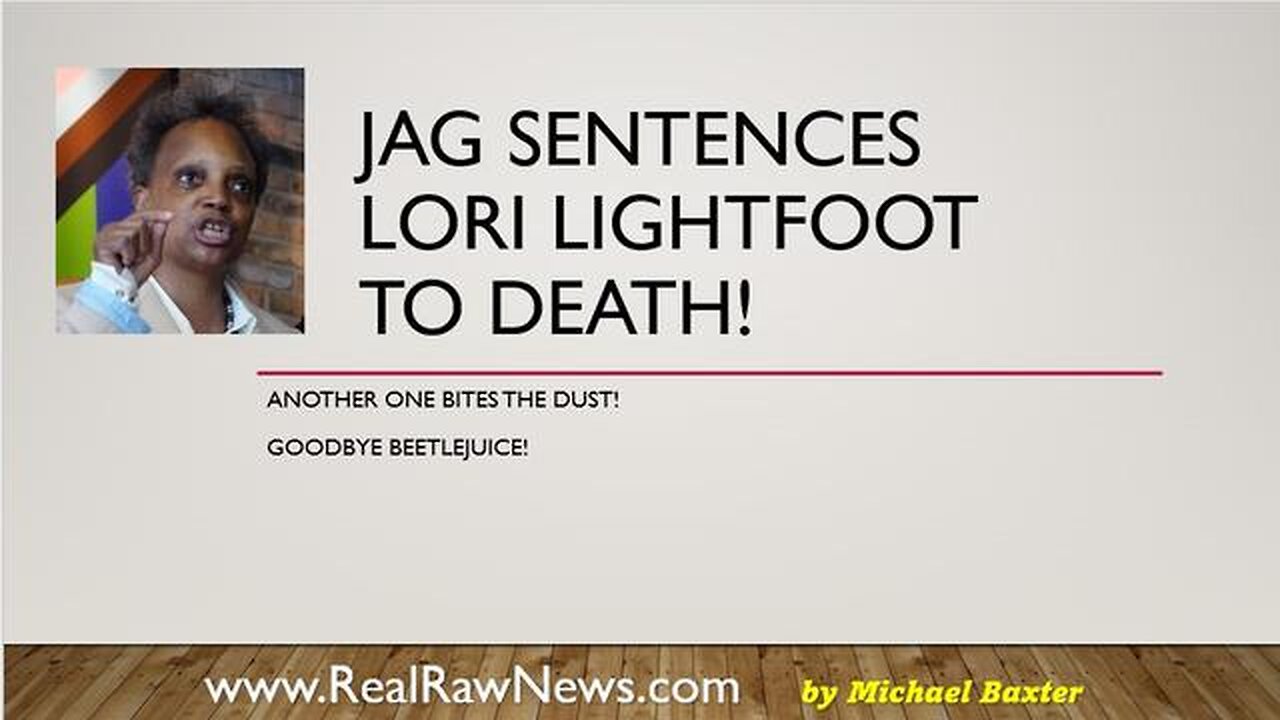 JAG SENTENCES LORI LIGHTFOOT TO DEATH FOR TREASON AND MORE. - TRUMP NEWS