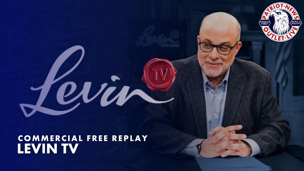 Levin TV | 09-21-2023