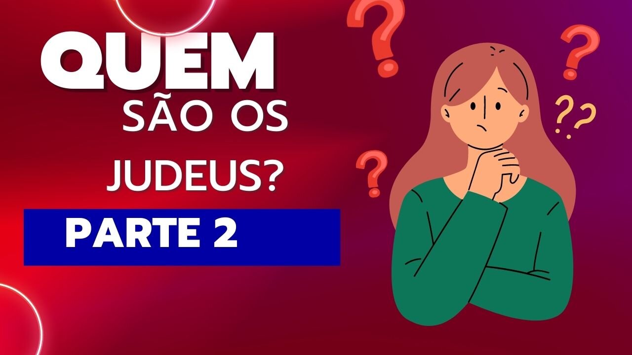 #074 Quem São os Judeus? | Parte 2