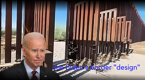 Joe Biden's Border "Design"