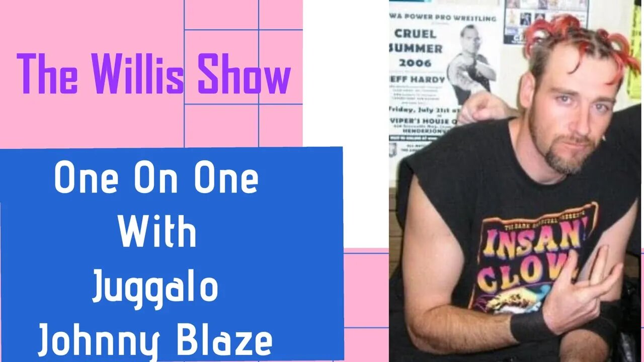 The Willis Show: “Juggalo” Johnny Blaze Interview