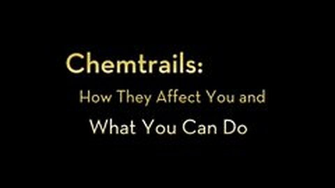 "Chemtrails" — How They Affect You and What You Can Do.