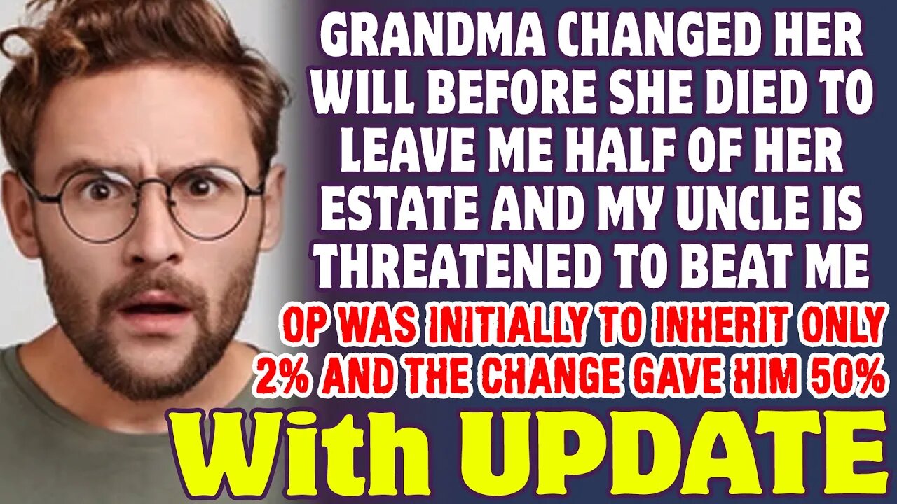 Grandma Changed Her Will Before She Died So I Inherited Half Of Her Estate - Reddit Stories