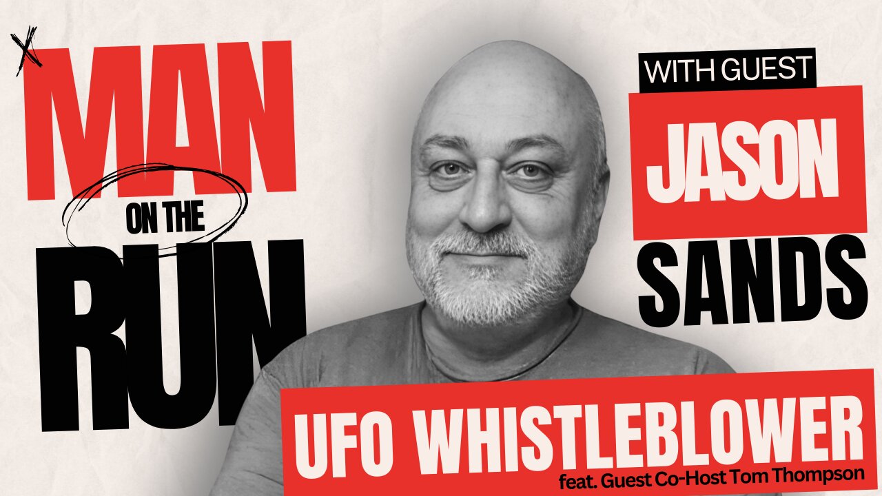 UFO Whistleblower Jason Sands - Man On The Run