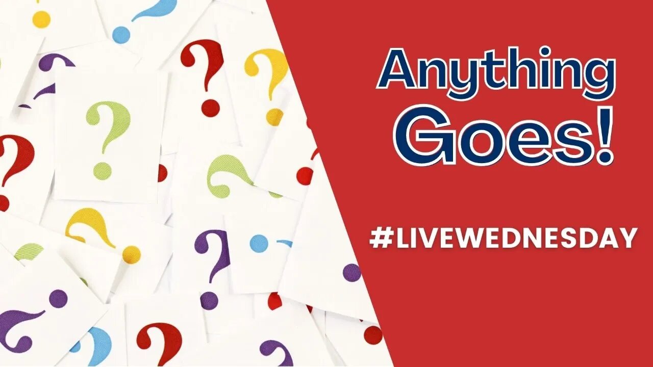 LIVE Wednesday - Anything Goes!