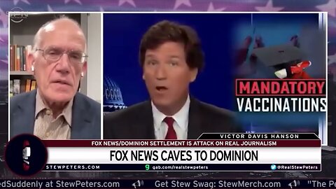 Stew Peters With Victor Davis Hanson on Tucker's Expulsion, Faux News, Murdoch's & Much More