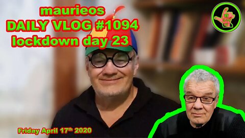 maurieos DAILY VLOG #1094 lockdown day 23