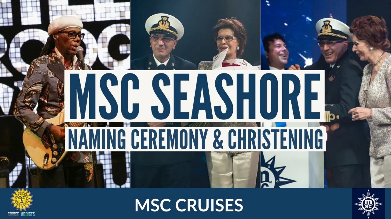 MSC Seashore Naming Ceremony with Godmother Sophia Loren | Nile Rodgers & CHIC | MSC Cruises