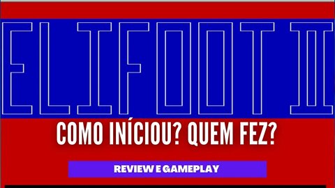 Incrível, Elifoot II o Futebol Manager Português bem Brazuka, Review e Gameplay [PC-DOS]