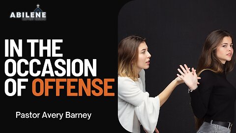 In the Occasion of Offence (Full Service) | Pastor Avery Barney