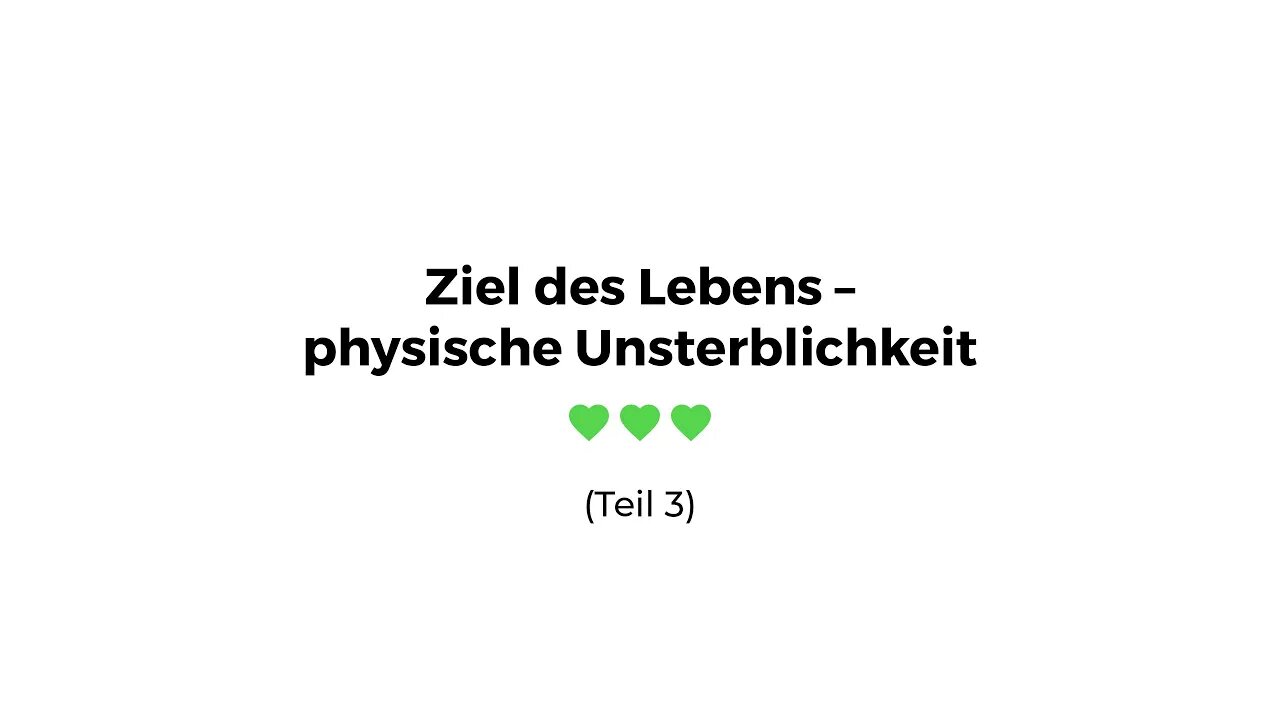 Das Ziel des Lebens – physische Unsterblichkeit (Teil 3) | Reupload