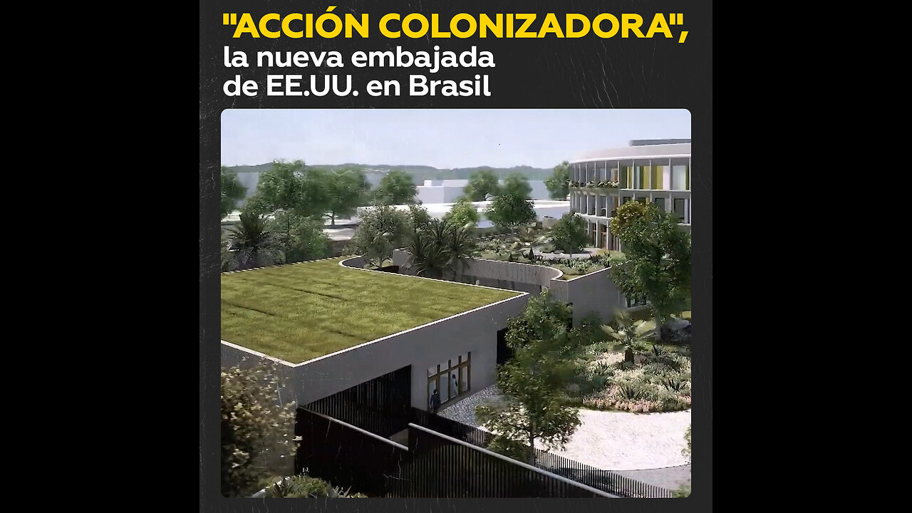 Polémica por construcción de la nueva embajada de EE.UU. en Brasil