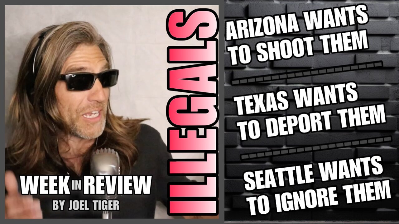 Arizona Wants to Shoot Them | Texas Wants to Deport Them | Seattle Wants to Ignore Them | ILLEGALS