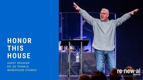 Honor This House | Ed Trinkle - Lead Pastor - Warehouse Church