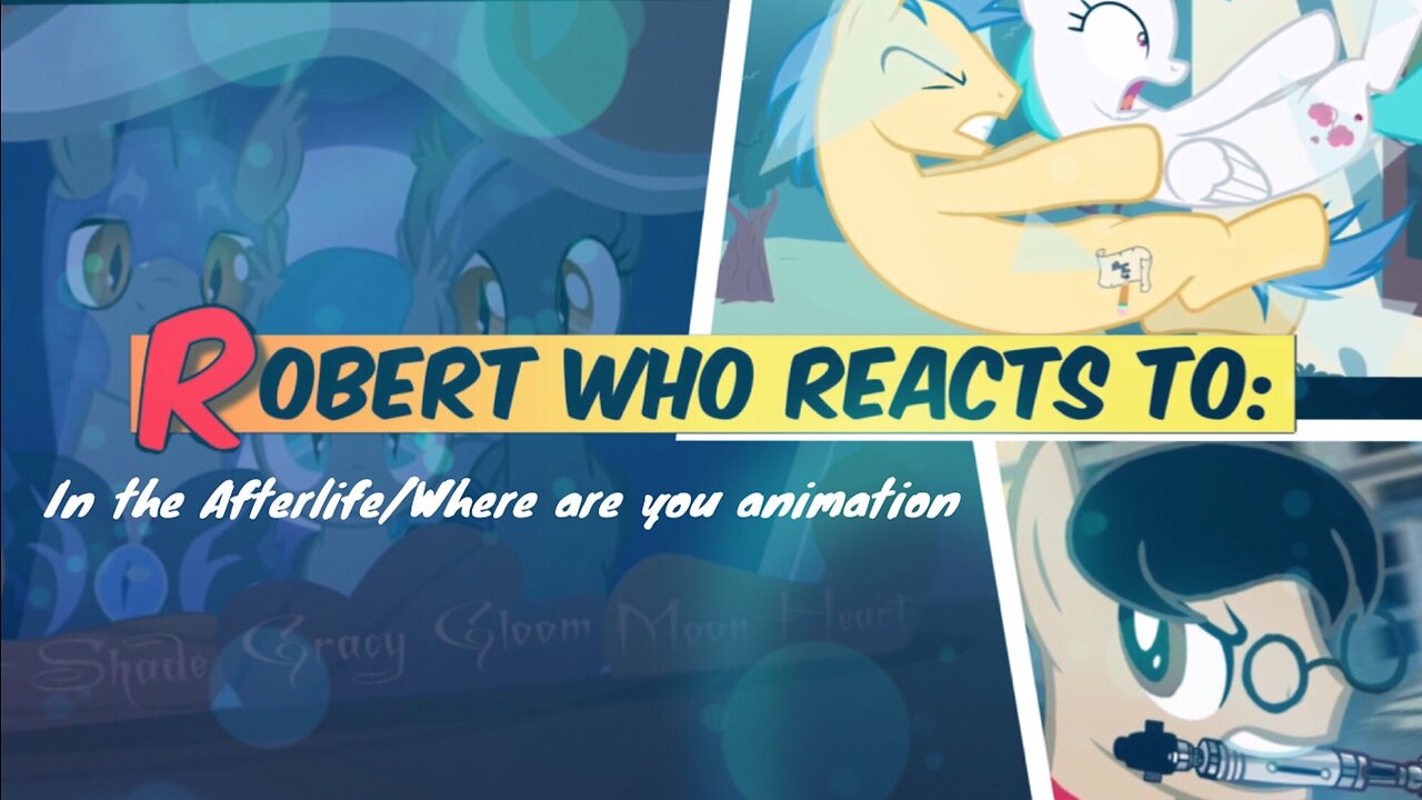 Robert who reacts to ( In the After life & where are you animation)
