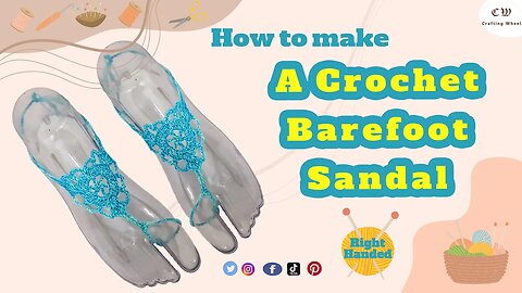 How to make a crochet barefoot sandal ( Right handed )