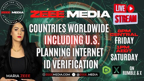Countries Worldwide INCLUDING U.S. Planning Internet ID - Maria Zeee LIVE 8PM CT/1PM AEDT