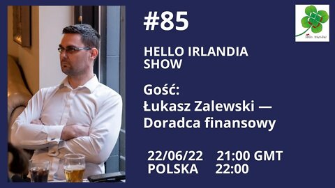 🎙Hello Irlandia Show # 85 z Łukaszem Zalewskim o rynku finansowym w Irlandii ☘️