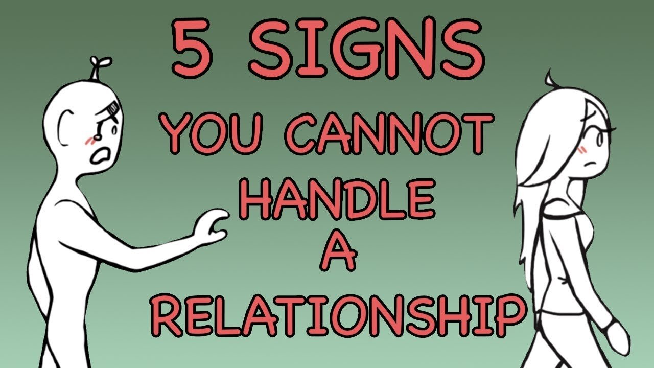 Discover the Real 5 Signs You Cannot Handle a Relationship