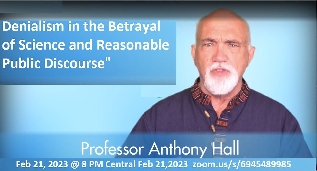 Professor Tony Hall " Denialism in the Betrayal of Science and Reasonable Public Discourse"